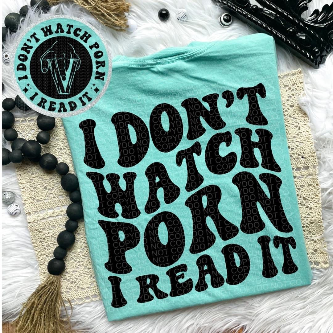 I Don’t Watch Porn Tee